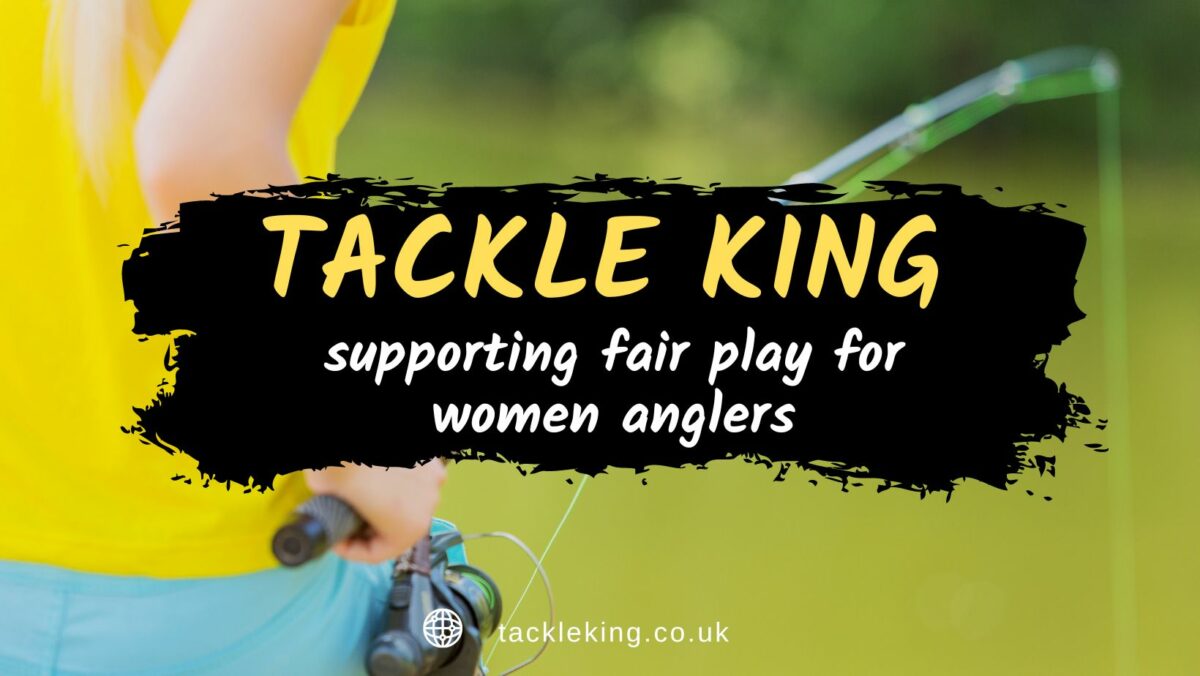 tackle king fair play for women anglers